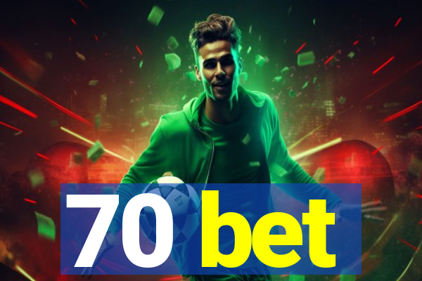 70 bet